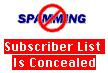 No Spamming-Subscriber List Is Concealed